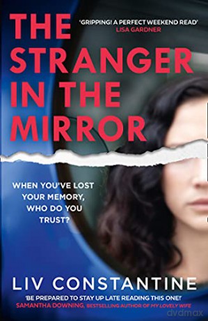 The Stranger in the Mirror: A fun, gripping, addictive new 2021 psychological thriller from the internationally bestselling author - Liv Constantine [KSIĄŻKA]