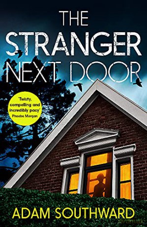 The Stranger Next Door: The completely unputdownable thriller with a jaw-dropping twist - Adam Southward [KSIĄŻKA]