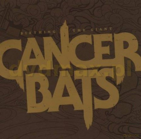 Cancer Bats: Birthing The Giant [CD]