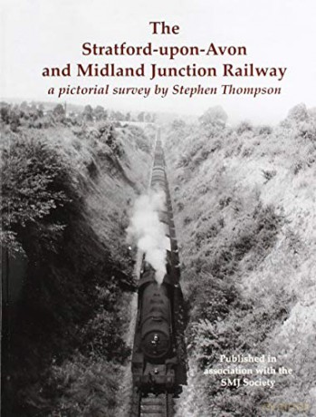 The Stratford-upon-Avon and Midland Junction Railway: a pictorial survey by Stephen Thompson (Portrait Series) - Stephen Thompson [KSIĄŻKA]