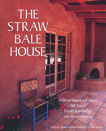 The Straw Bale House (Real Goods Independent Living Books) - Athena Swentzell Steen [KSIĄŻKA]