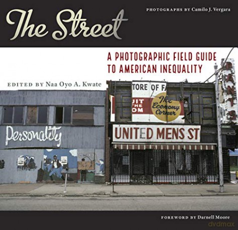The Street: A Photographic Field Guide to American Inequality - Naa Oyo A. Kwate (editor) [KSIĄŻKA]