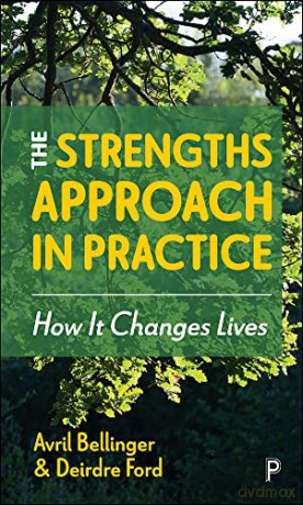 The Strengths Approach in Practice: How It Changes Lives - Avril Bellinger [KSIĄŻKA]