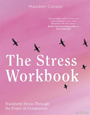 The Stress Workbook: Transform Stress Through the Power of Compassion - Maureen Cooper [KSIĄŻKA]