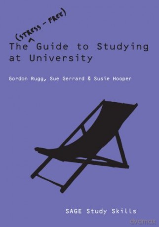 The Stress-Free Guide to Studying at University (SAGE Study Skills Series) - Gordon Rugg [KSIĄŻKA]