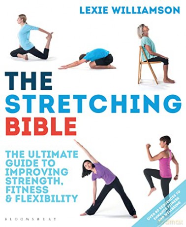 The Stretching Bible: The Ultimate Guide to Improving Fitness and Flexibility - Lexie Williamson [KSIĄŻKA]