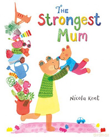 The Strongest Mum - Nicola Kent [KSIĄŻKA]