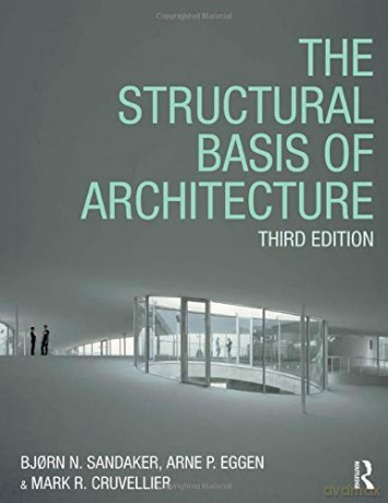 The Structural Basis of Architecture - Bjorn N. Sandaker [KSIĄŻKA]