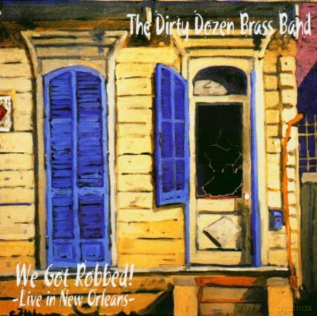 Dirty Dozen Brass Band: We Got Robbed!-Live In New Orl [CD]