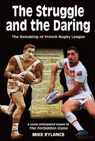 The Struggle and the Daring: The remaking of French rugby league - Mike Rylance [KSIĄŻKA]