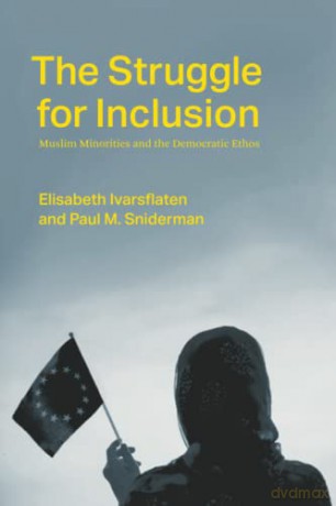 The Struggle for Inclusion: Muslim Minorities and the Democratic Ethos - Paul M. Sniderman [KSIĄŻKA]