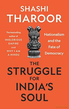 The Struggle for India's Soul: Nationalism and the Fate of Democracy - Shashi Tharoor [KSIĄŻKA]