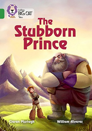 The Stubborn Prince: Band 15/Emerald (Collins Big Cat) - Ciaran Murtagh [KSIĄŻKA]