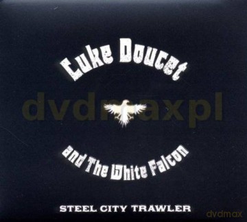 Luke Doucet& The White Falcon: Steel City Trawler [CD]