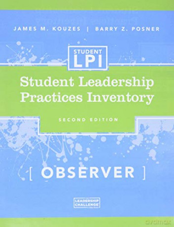 The Student Leadership Practices Inventory (LPI): Observer Instrument: 62 (J-B Leadership Challenge: Kouzes/Posner) - James M. Kouzes [KSIĄŻKA]