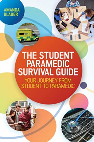The Student Paramedic Survival Guide: Your Journey from Student to Paramedic - Blaber [KSIĄŻKA]