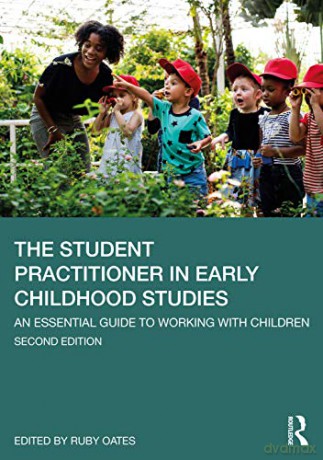The Student Practitioner in Early Childhood Studies: An Essential Guide to Working with Children - Ruby Oates [KSIĄŻKA]