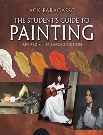 The Student's Guide to Painting: Revised Edition (Dover Art Instruction) - Jack Faragasso [KSIĄŻKA]