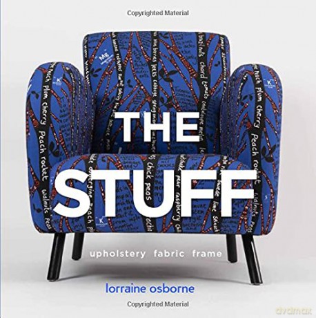 The Stuff: Upholstery, Fabric, Frame - Lorraine Osborne [KSIĄŻKA]