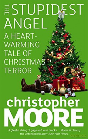 The Stupidest Angel: A Heartwarming Tale of Christmas Terror (Tom Thorne Novels) - Christopher Moore [KSIĄŻKA]