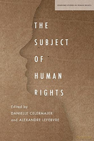 The Subject of Human Rights (Stanford Studies in Human Rights) - Danielle Celermajer [KSIĄŻKA]