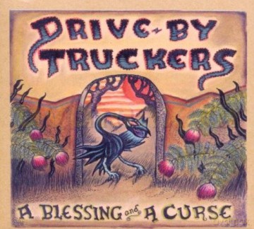 Drive-By Truckers: A Blessing And A Curse [CD]