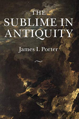 The Sublime in Antiquity - James I. Porter [KSIĄŻKA]