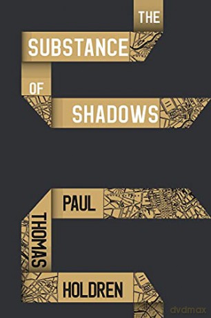 The Substance of Shadows - Paul Thomas Holdren [KSIĄŻKA]
