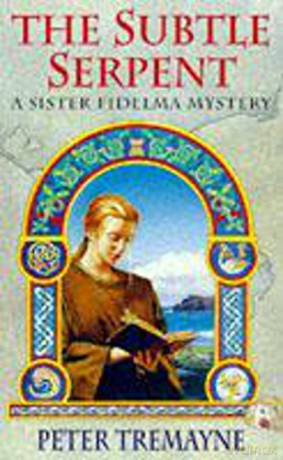 The Subtle Serpent (Sister Fidelma Mysteries Book 4): A compelling medieval mystery filled with shocking twists and turns - Peter Tremayne [KSIĄŻKA]
