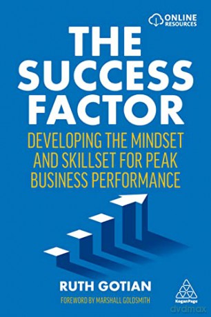 The Success Factor: Developing the Mindset and Skillset for Peak Business Performance - Ruth Gotian [KSIĄŻKA]