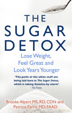 The Sugar Detox: Lose Weight, Feel Great and Look Years Younger - Brooke Alpert [KSIĄŻKA]