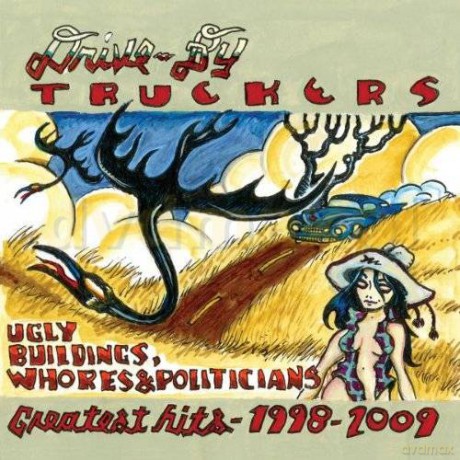 Drive-By Truckers: Ugly Buildings,Whores&Politici [CD]