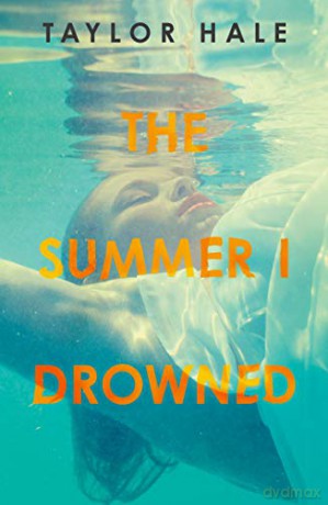 The Summer I Drowned (A Wattpad Novel) - Taylor Hale [KSIĄŻKA]