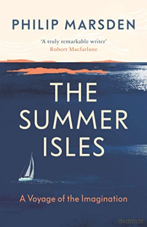 The Summer Isles: A Voyage of the Imagination - Philip Marsden [KSIĄŻKA]