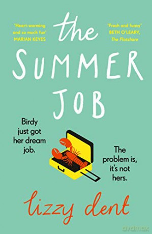 The Summer Job: A hilarious story about a lie that gets out of hand - soon to be a TV series - Lizzy Dent [KSIĄŻKA]