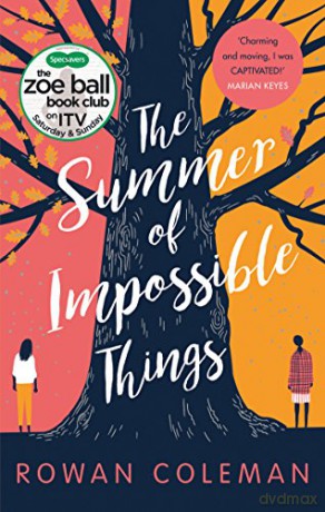 The Summer of Impossible Things: An uplifting, emotional story as seen on ITV in the Zoe Ball Book Club - Rowan Coleman [KSIĄŻKA]