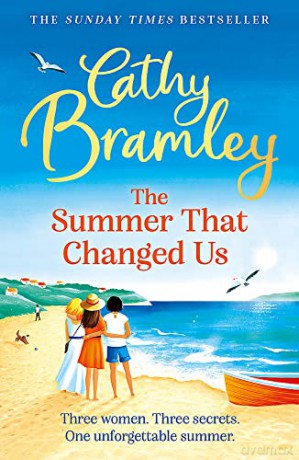 The Summer That Changed Us: The brand new uplifting and escapist read from the Sunday Times bestselling storyteller - Cathy Bramley [KSIĄŻKA]