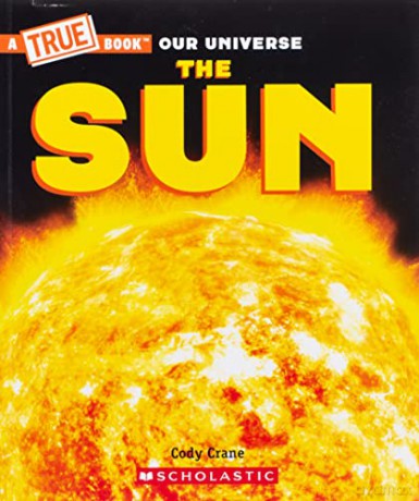 The Sun (a True Book) (A True Book: Our Universe) - Cody Crane [KSIĄŻKA]