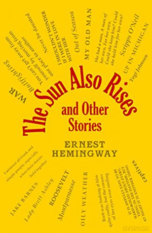 The Sun Also Rises and Other Stories (Word Cloud Classics) - Ernest Hemingway [KSIĄŻKA]