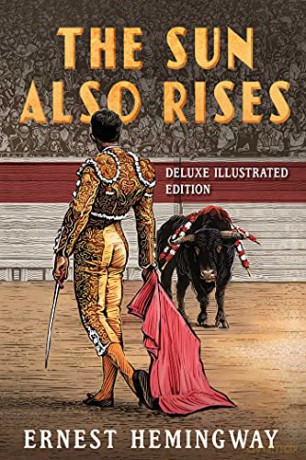 The Sun Also Rises: Deluxe Illustrated Edition - Ernest Hemingway [KSIĄŻKA]