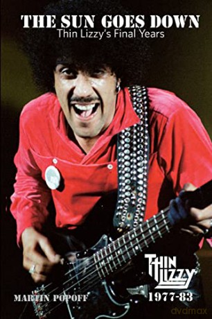 The Sun Goes Down: Thin Lizzy's Final Years - Martin Popoff [KSIĄŻKA]