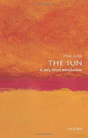The Sun: A Very Short Introduction (Very Short Introductions) - Philip Judge [KSIĄŻKA]
