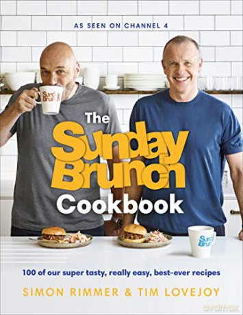 The Sunday Brunch Cookbook: 100 of Our Super Tasty, Really Easy, Best-ever Recipes - Simon Rimmer [KSIĄŻKA]