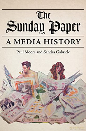The Sunday Paper: A Media History (History of Communication) - Sandra Gabriele [KSIĄŻKA]