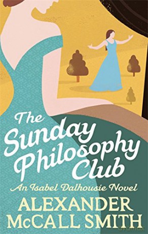 The Sunday Philosophy Club (Isabel Dalhousie Novels) Book 1 - Alexander McCall Smith [KSIĄŻKA]
