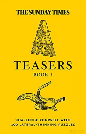 The Sunday Times Teasers Book 1: Challenge yourself with 100 lateral-thinking puzzles (The Sunday Times Puzzle Books) - The Times Mind Games [KSIĄŻKA]