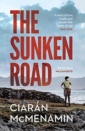 The Sunken Road: 'A powerful and authentic novel about the First World War' William Boyd - Ciaran McMenamin [KSIĄŻKA]