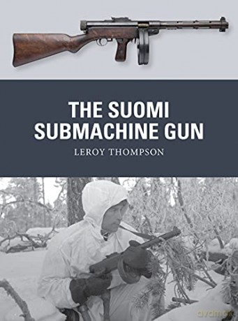 The Suomi Submachine Gun (Weapon) - Leroy Thompson [KSIĄŻKA]
