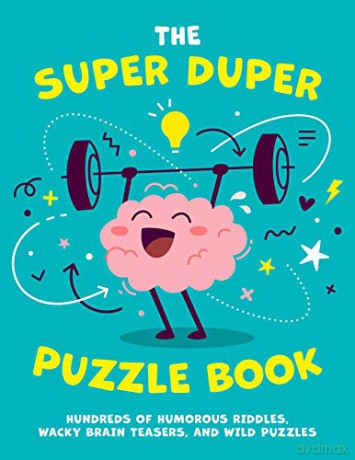 The Super Duper Puzzle Book, 1: Hundreds of Humorous Riddles, Wacky Brain Teasers, and Wild Puzzles - Editors of Applesauce Press [KSIĄŻKA]