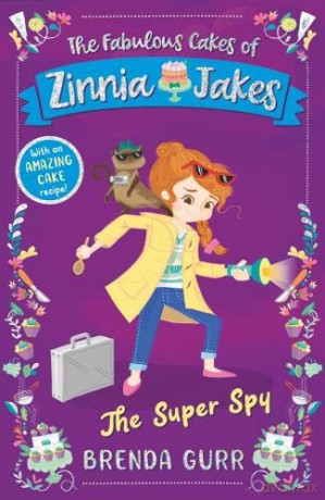 The Super Spy: The Fabulous Cakes of Zinnia Jakes: 3 - Brenda Gurr [KSIĄŻKA]